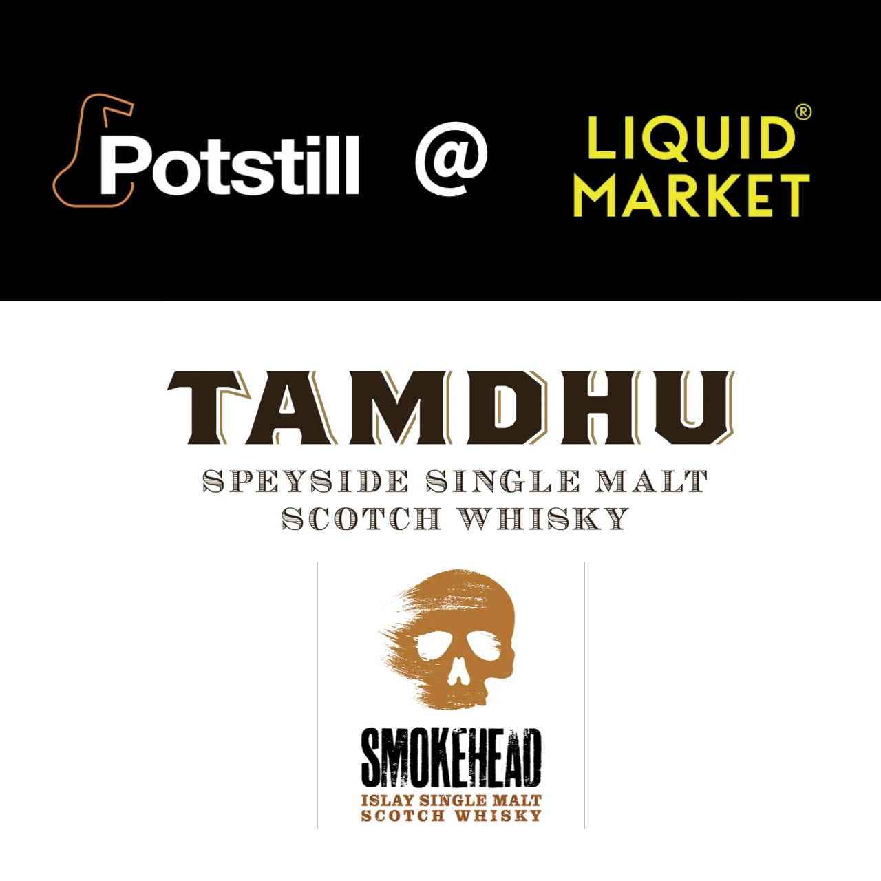 Potstill @ Liquid Market Masterclass: Tamdhu & Smokehead